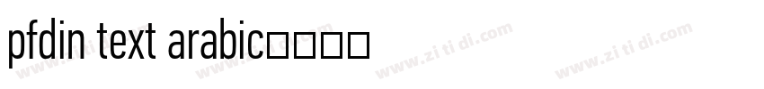 pfdin text arabic字体转换 pfdin text arabic字体转换